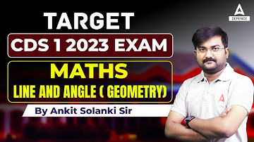 CDS -1 2023 Preparation | Maths - line and angle ( geometry) | By Ankit Solanki Sir