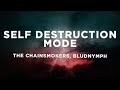 The Chainsmokers, bludnymph - Self Destruction Mode (Lyrics)