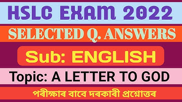 SELECTED QUESTIONS & ANSWERS FOR HSLC EXAM 2022|| Topic: A LETTER TO GOD| HSLC_2022 #norul_alam_nazu