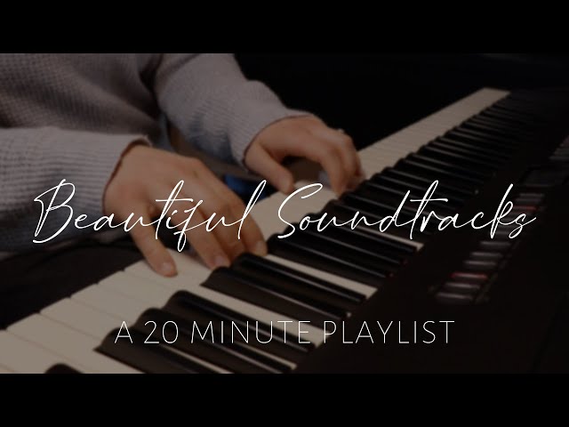 Beautiful Soundtracks // 20 MIN PLAYLIST class=