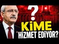 Siyasetin En Kritik Sorusu: Kılıçdaroğlu Kime Hizmet Ediyor?