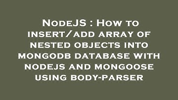 NodeJS : How to insert/add array of nested objects into mongodb database with nodejs and mongoose us