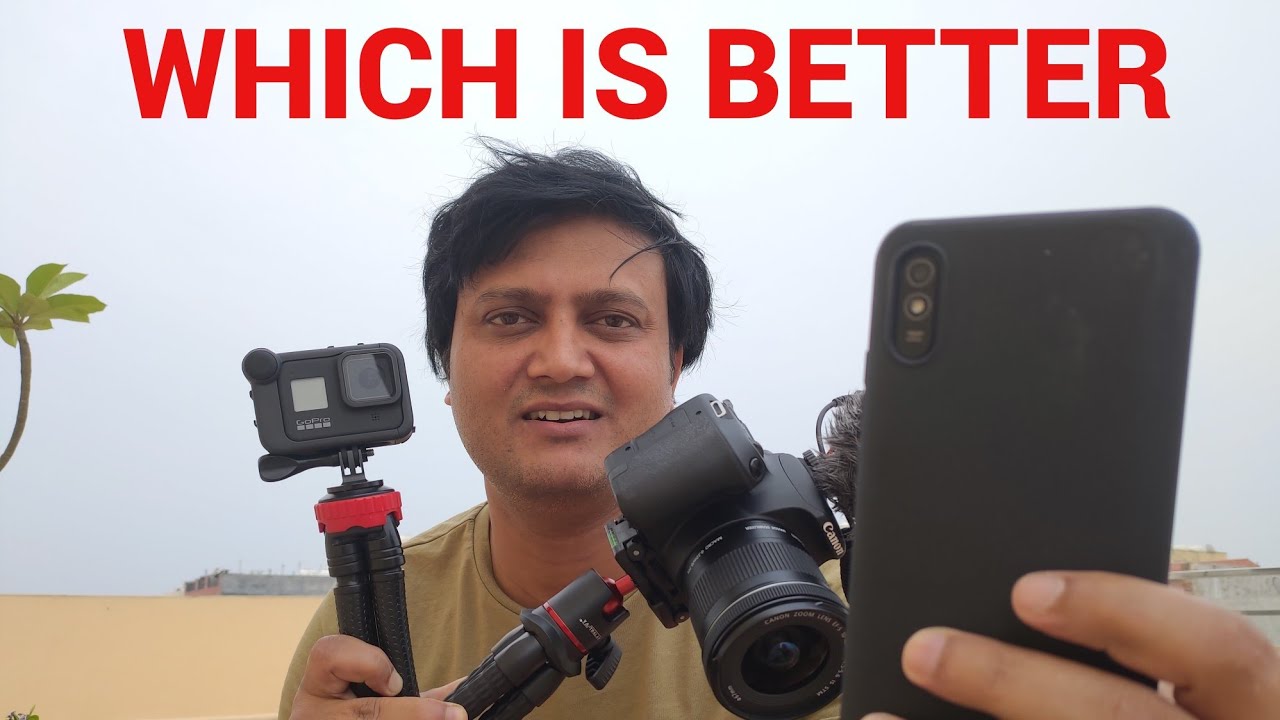 DSLR VS GOPRO VS MOBILE कौन सा सही होगा WHICH ONE TO CHOOSE HINDI