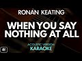 Ronan Keating - When You Say Nothing At All (Karaoke/Acoustic Version)