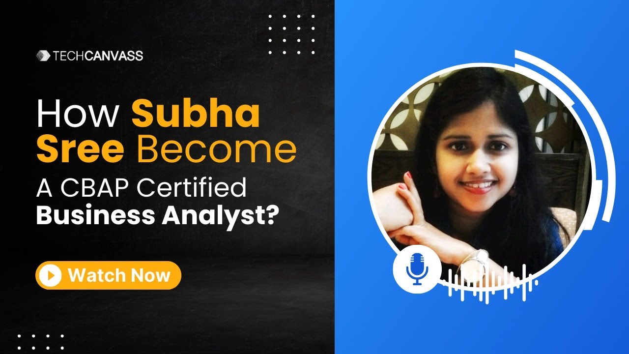 how-subha-sree-become-a-cbap-certified-business-analyst-techcanvass