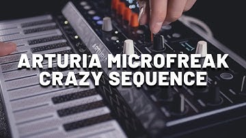 Crazy Sequence with Arturia MicroFreak [Synthesizer Demo] (No Talking)