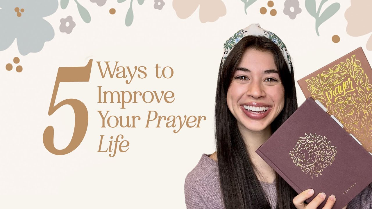 5 Ways To Grow Your Prayer Life - YouTube