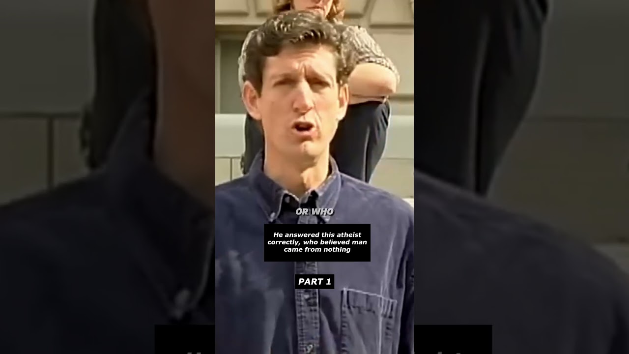 Man came from nothing he said. 