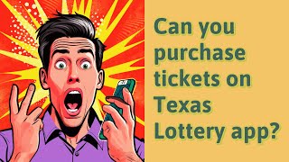 Can you purchase tickets on Texas Lottery app? screenshot 4