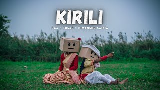 Kirili - DXA × Tusar feat. Himanshu | Pankaj Pao Films |