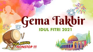 LAGU TAKBIRAN IDUL FITRI 2021 NON STOP 1 JAM FULL BEDUG