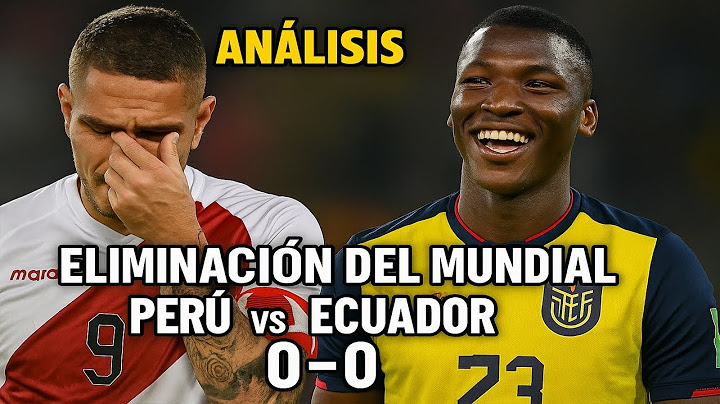 ANALISIS a  ELIMINACION DEL MUNDIAL PERU vs ECUADOR 0-0 HOY Reacciones