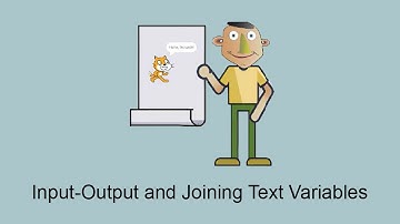 Scratch Programming:  Input-Output and Joining Text Variables