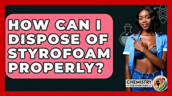 How Can I Dispose Of Styrofoam Properly? - Chemistry For Everyone