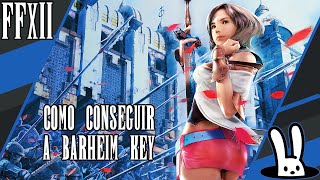 Final Fantasy XII The Zodiac Age - Como conseguir a Barheim Key