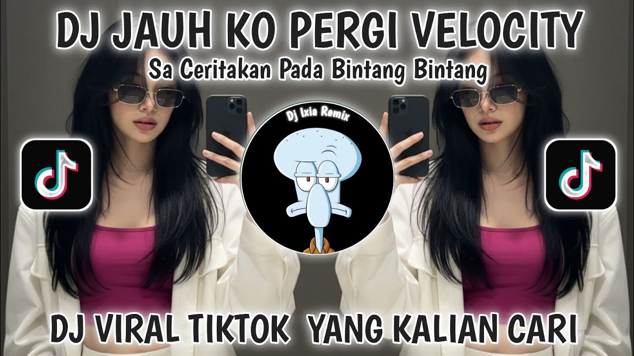 DJ JAUH KO PERGI VELOCITY FULL BASS VIRAL TIKTOK-DJ JAUH KO PERGI BANGSAY OFFICIAL
