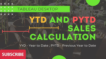 Tableau - Year to date (YTD) and Previous Year to date (PYTD) calculations
