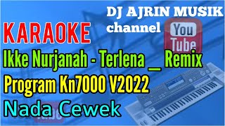 Terlena | Remix - Ikke Nurjanah [Karaoke] Kn7000 - Nada Wanita