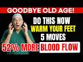 5 Exercises To Warm Cold Hands And Feet No Medication Needed Senior Nutrition