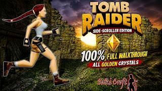 Tomb Raider – Side-Scroller Edition | 100% Full Walkthrough | All Golden Crystals