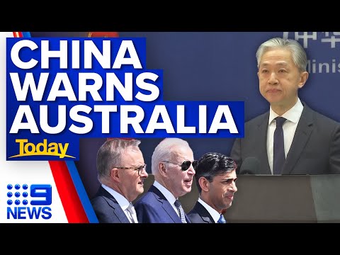 China issues warning to Australia over AUKUS submarine deal | 9 News Australia