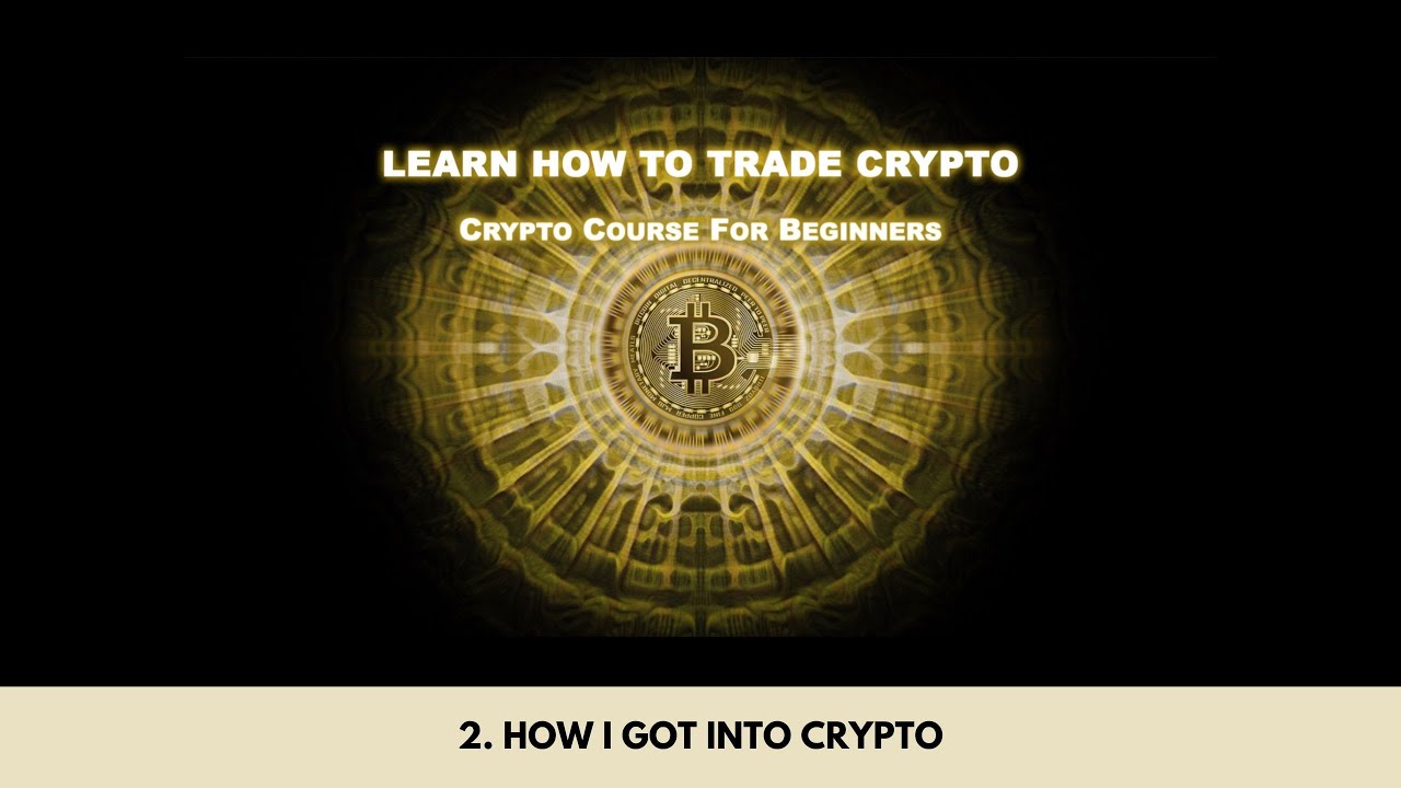 2. How I Got Into Crypto