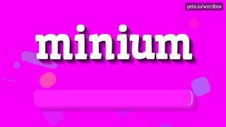 MINIUM - HOW TO SAY MINIUM