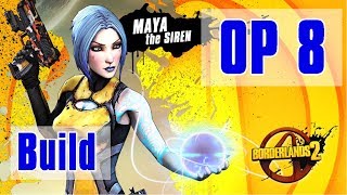 OP 8 Maya the Siren Solo Build Guide: Borderlands 2!