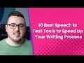 10 Best Speech to Text Tools to Speed Up Your Writing Process