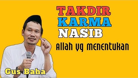 Takdir,Karma,Nasib,Allah yang menentukan | pengajian gus baha