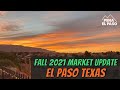 El Paso Texas Real Estate Market Update | Fall 2021