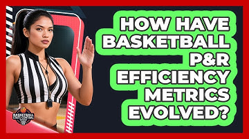 How Have Basketball P&R Efficiency Metrics Evolved? - Basketball Stats Central