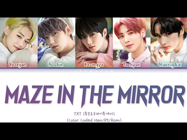 TXT (투모로우바이투게더) – 'Maze In The Mirror (거울 속의 미로)' (Color Coded Lyrics Han/Pt/Rom/가사) class=