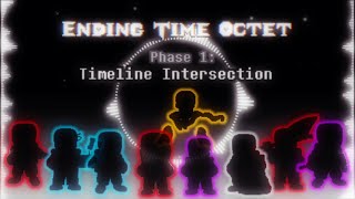 Ending Time Octet [Season 2] - Phase 1: Timeline Intersection
