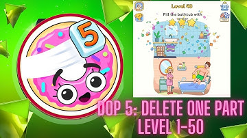DOP 5: Delete One Part Level 1-50 Walkthrough