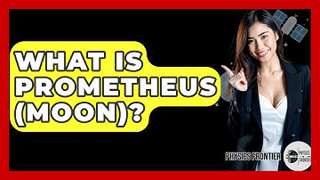 What Is Prometheus (moon)? - Physics Frontier