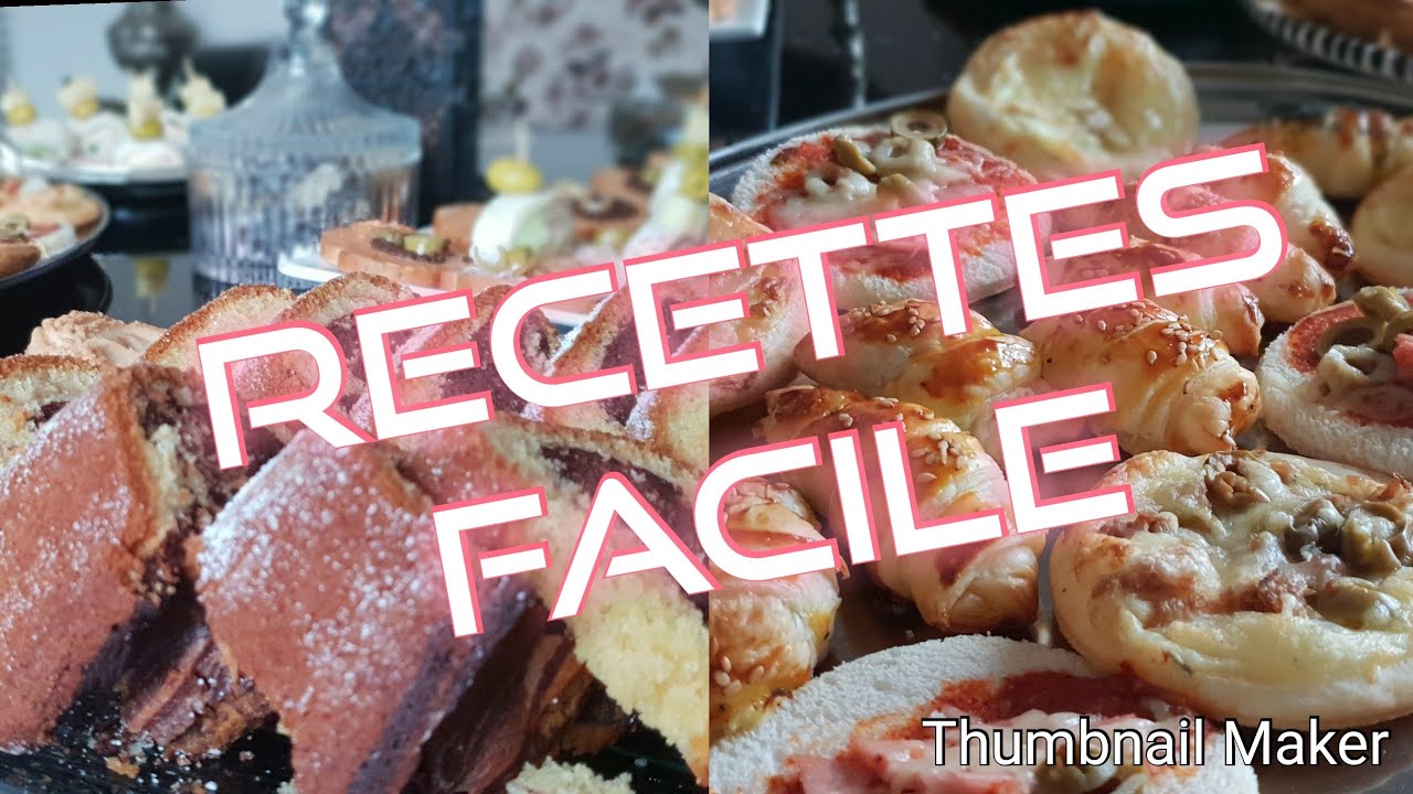 [🍰 RECETTES FACILE 🥐 ] pour recevoir ses amis - YouTube