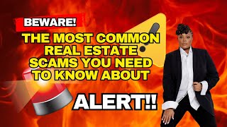 Famous Beware! The Most Common Real Estate Scams You Need to Know About Net Worth