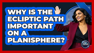 Why Is The Ecliptic Path Important On A Planisphere? - Profiles in Politics