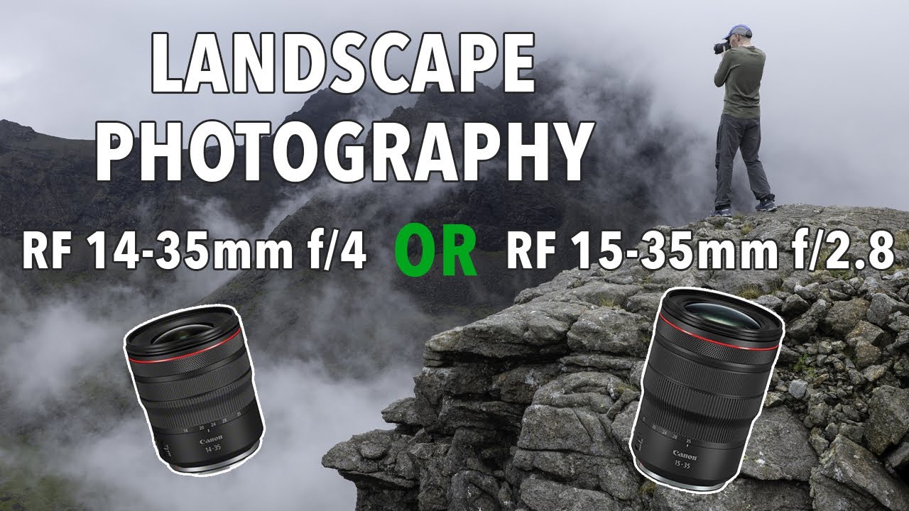 Landscape Photography | Canon RF14-35mm f/4 or RF 15-35mm f/2.8