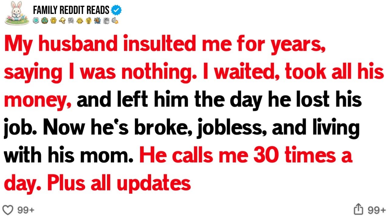 My husband insulted me for years, saying I was nothing. I waited, took all his money...