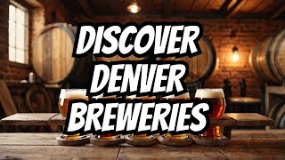 Denver's Best: Top 10 Microbreweries
