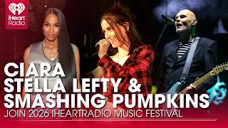Ciara, Smashing Pumpkins, Stella Lefty Join 2026 iHeartRadio Music Festival | Fast Facts