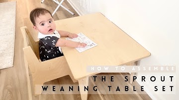 How to Assemble the Sprout Weaning Table and Chair Set | MONTESSORI BABY
