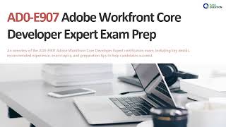 Ad0-E907 Adobe Workfront Core Developer Expert Full Prep Practice Exam