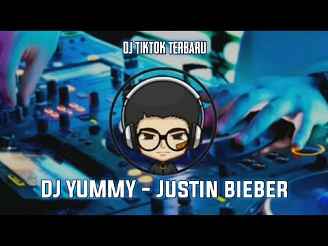 DJ YUMMY TIK TOK REMIX TERBARU 2021 FULL BASS || VIRAL || JUSTIN BIEBER