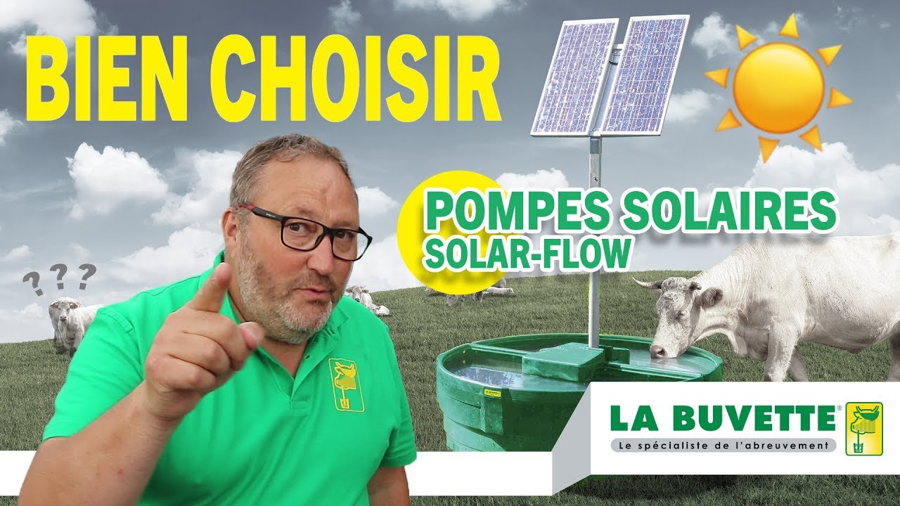 BIEN CHOISIR : Pompes Solaires SOLAR-FLOW ☀️
