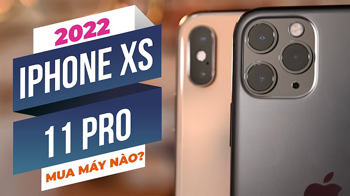 So sánh giữa ip 11 pro và xs max năm 2024