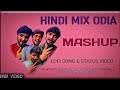 Mashup 2023  odia mix hindi song  mrinmayms  sp satya creation