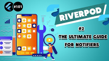 Flutter Tutorial - Riverpod - 2/3 The Complete Guide For Notifiers